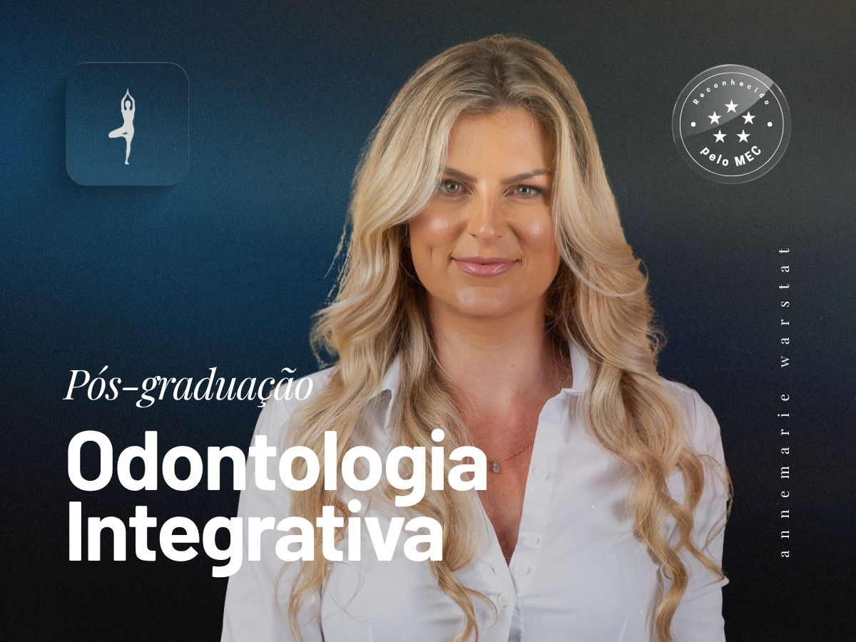 Pós-Graduação em Odontologia Integrativa